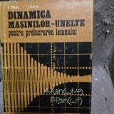 Dinamica masinilor unelte pentru prelucrarea lemnului - A. Radu
