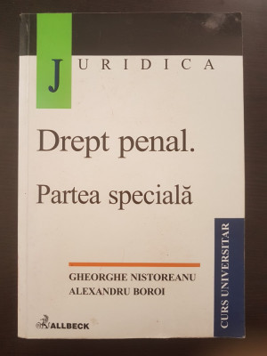 DREPT PENAL. PARTEA SPECIALA - Nistoreanu, Boroi foto