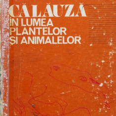 Calauza In Lumea Plantelor Si Animalelor - Colectiv ,560717