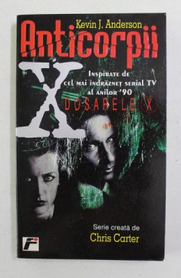 DOSARELE X - ANTICORPII de KEVIN J. ANDERSON , 1998 foto