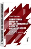 Pluralitatea de faptuitori in cazul infractiunilor comise de persoanele juridice. Pluralitatea societara de faptuitori - Dorel Herinean