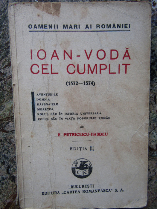 Colectia Oamenii Mari ai Romaniei -B.P.Hasdeu - Ioan-Voda cel Cumplit - Ed.1926