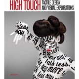 High Touch: Tactile Design and Visual Explorations