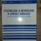 Epistemologie si metodologie in stiintele limbajului- Ioan Lobiuc, Teodora Irinescu