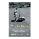 Cumpara ieftin Carti in engleza: White Boy Running de Christopher Hope, memorie jurnalistica, Africa de Sud, satire