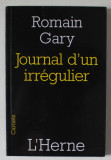 JOURNAL D &#039;UN IRREGULIER par ROMAIN GARY , 2005 , PREZINTA SUBLINIERI *