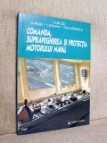 Comanda, supravegherea si protectia motorului naval (Editura Tehnica, 1996) - T. Turcoiu