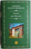 Drumul spre Macondo &ndash; Gabriel Garcia Marquez, Carte Beletristica