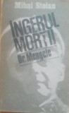 MIHAI STOIAN - INGERUL MORTII* DR. MENGELE