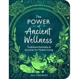 The Power of Ancient Wellness: Traditional Remedies and Activities for Modern Living
