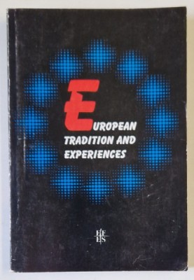 EUROPEAN TRADITION AND EXPERIENCES , volume coordinated by LADISLAU GYEMANT , 1999 foto