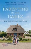 Carti Parenting in stil danez - Hygge, Metode si Jocuri - Jessica Joelle Alexander, Camilla Semlov Andersson