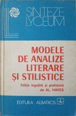 MODELE DE ANALIZE LITERARE SI STILISTICE-AL. HANTA foto