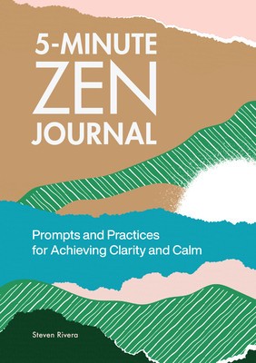 5-Minute Zen Journal: Prompts and Practices for Achieving Clarity and Calm foto