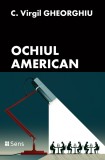 Ochiul American Virgil C. Gheorghiu Editura Sens, Arad 2019, Alta editura