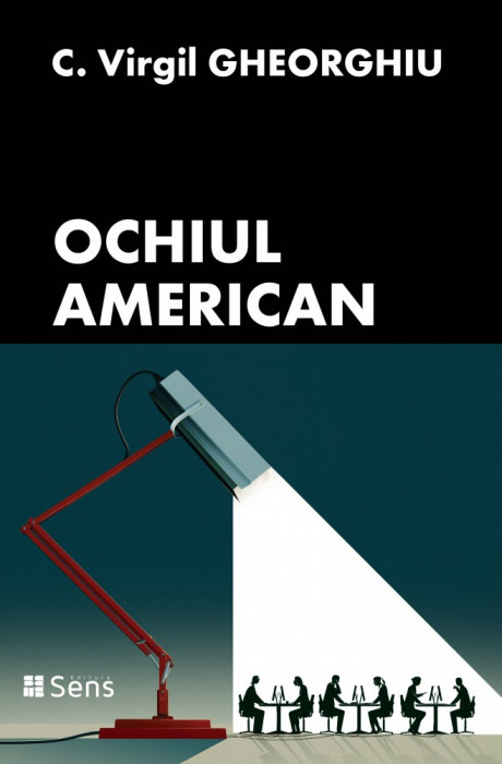 Ochiul American Virgil C. Gheorghiu Editura Sens, Arad 2019
