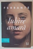 IUBIRE AMARA de ELENA FERRANTE , 2020 *BLOC DE FILE INDOIT