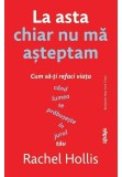 Cumpara ieftin La asta chiar nu ma asteptam