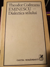 EMINESCU - DIALECTICA STILULUI - THEODOR CODREANU, ED CARTEA ROMANEASCA 1984 foto