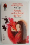 Femeia cu buchetul de flori - Mo Yan, carte beletristica, anticariat, stare foarte buna