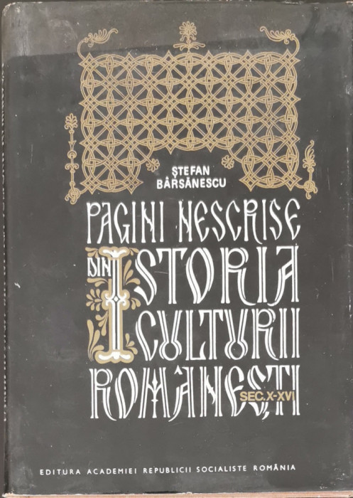 Pagini nescrise din Istoria culturii romanesti (sec. X-XVI) - Stefan Barsanescu