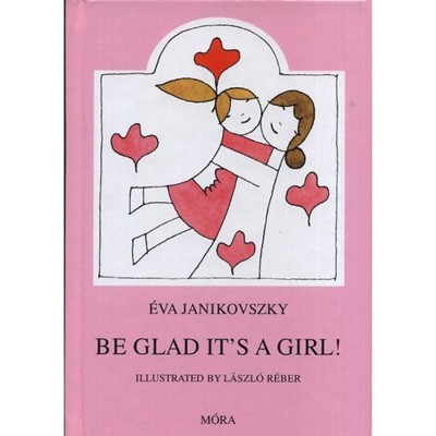 Be glad it&amp;#039;s a girl! - Janikovszky &amp;Eacute;va foto