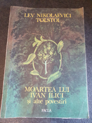 Moartea lui Ivan Ilici și alte povestiri - Lev Tolstoi, 1987, 174 pg, stare buna foto