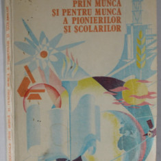 EDUCAREA PRIN MUNCA SI PENTRU MUNCA A PIONIERILOR SI SCOLARILOR , 1986