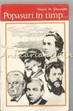 Popasuri In Timp - Fanica N. Gheorghe, Eminescu, Creanga, Cosbuc, Rebreanu, Sadoveanu, Studii literare, Editura Ion Creanga, 1972