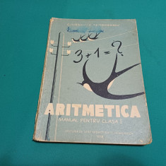 ARITMETICĂ *MANUAL PENTRU CLASA I * C. ILIESCU, C. TEODOESCU /1958 *