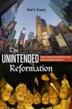 The Unintended Reformation | Brad S. Gregory, Harvard University Press