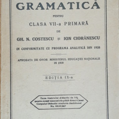 CARTE DE GRAMATICA PENTRU CLASA A VII-PRIMARA - GH. N. COSTESCU, ION CIORANESCU