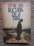 Emile Zola - Bucuria de a trai (Editura Junimea, 1978)