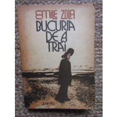 Emile Zola - Bucuria de a trai (Editura Junimea, 1978)