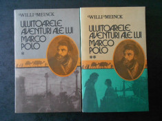 WILLI MEINCK - ULUITOARELE AVENTURI ALE LUI MARCO POLO 2 volume foto