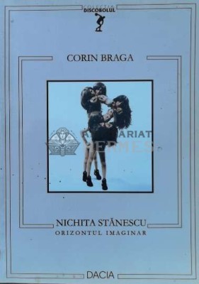 Nichita Stanescu, orizontul imaginar - 2002 - Corin Braga (T48) foto
