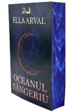 Oceanul sangeriu. Seria Candoarea Veninului - Ella Arval