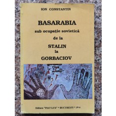 Basarabia Sub Ocupatia Sovietica De La Stalin La Gorbaciov - Ion Constantin , B369