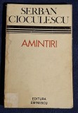 Amintiri - Serban Cioculescu Contine dedicatie, data si semnatura autorului