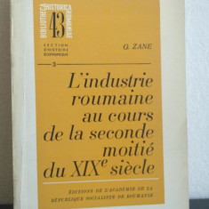 L'industrie roumaine au cours de la seconde moitie du XIXe siecle / G Zane