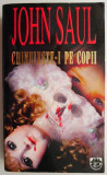 Chinuieste-i pe copii &ndash; John Saul