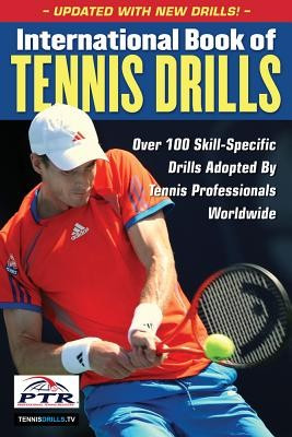 International Book of Tennis Drills: Over 100 Skill-Specific Drills Adopted by Tennis Professionals Worldwide foto