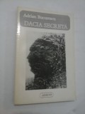 Cumpara ieftin DACIA SECRETA - Adrian Bucurescu