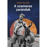A szamaras zar&aacute;ndok - Banka Roland, 2019