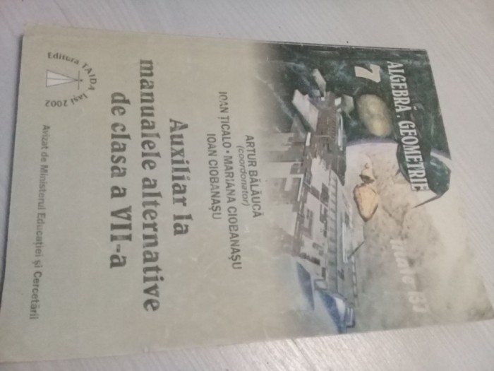 algebra geometrie auxiliar la manualele alternative cl.VII,artur balauca e.taida