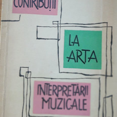 Contribuții la artă interpretării muzicale - D. Gh. Dinicu - 1963, 83 p.