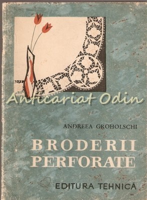 Broderii Perforate - Andreea Groholschi foto