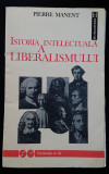 Istoria intelectuala a liberalismului, Pierre Manet, folosita cu sublinieri