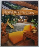 LIVING IN A THAI HOUSE , 2007