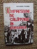 Impresiuni de calatorie in Romania - Alexandru Pelimon